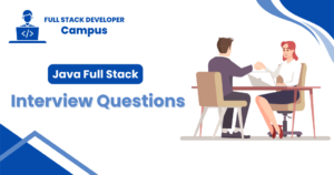Java Full Stack Interview Questions And Answers For Freshers